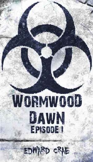 [Wormwood Dawn 01] • Wormwood Dawn (Episode I)